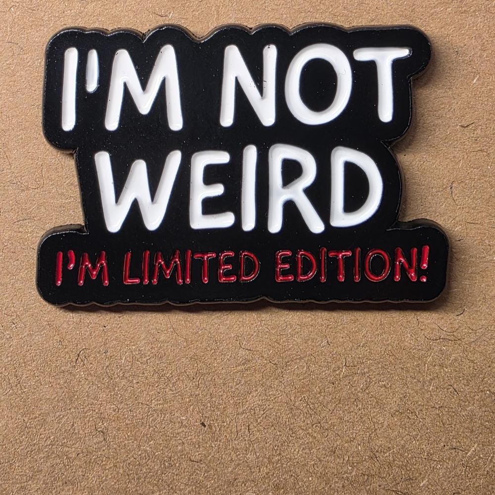 Black and White 'I'm Not Weird' Pin